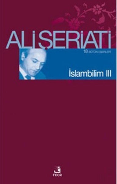 İslambilim 3, Ali Şeriati, Fecr Yayınları