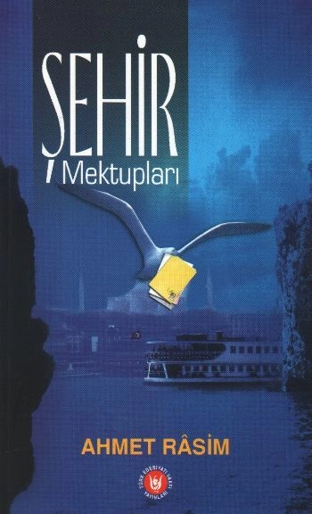 Şehir Mektupları Ahmet Rasim, Ahmet Rasim