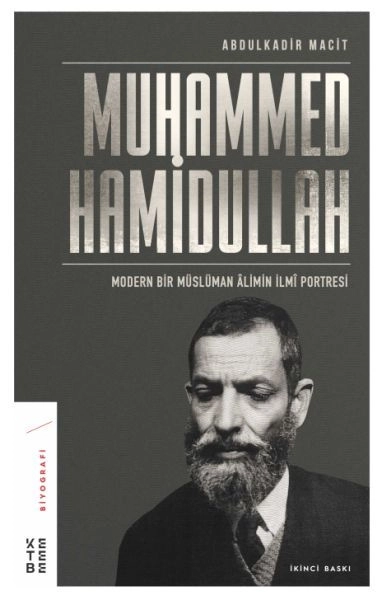 Muhammed Hamidullah Modern Bir Müslüman Alimin İlmi Portresi, Abdulkadir Macit