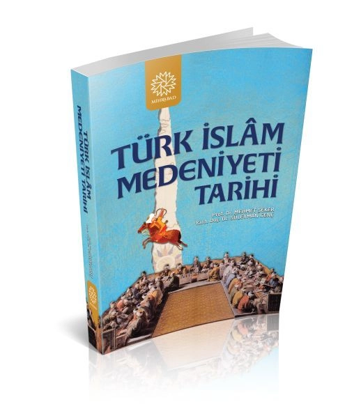 Türk İslam Medeniyeti Tarihi, Mehmet Şeker Süleyman Genç