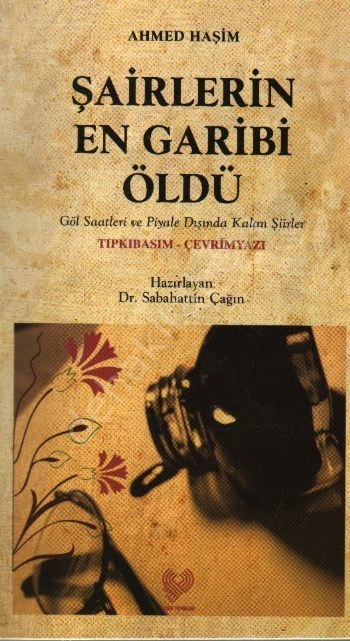 Şairlerin En Garibi Öldü, ( Osmanlı Türkçesi Aslı İle Birlikte, Sözlükçeli )