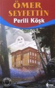 Perili Köşk, Ömer Seyfettin