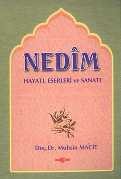Nedim Hayatı Eserleri Sanatı, Doç.Dr.Muhittin Macit
