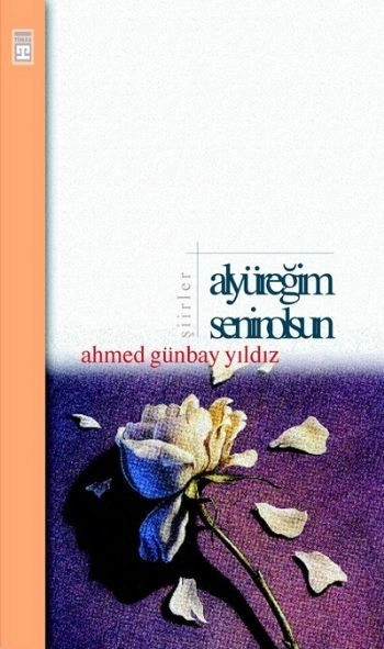 Al Yüreğim Senin Olsun, Ahmed Günbay Yıldız