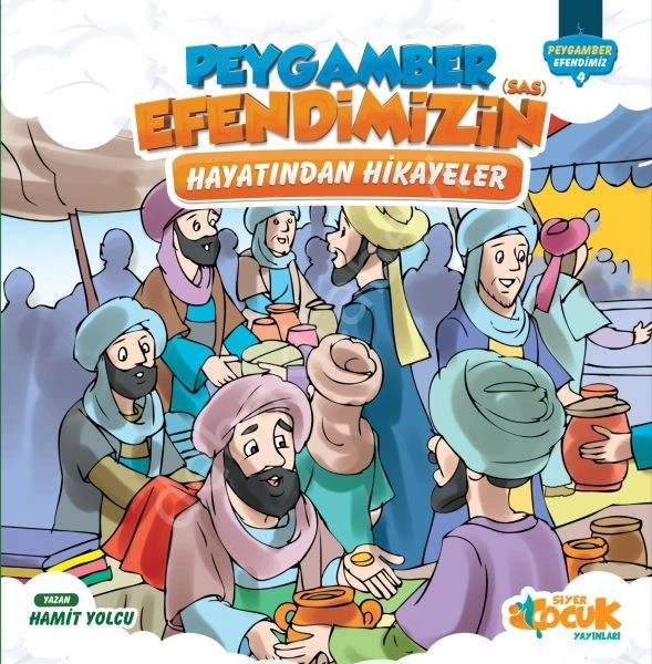 PEYGAMBER EFENDİMİZİN HAYATINDAN HİKAYELER(4)