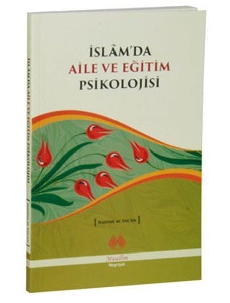 İslam'da Aile ve Eğitim Psikolojisi Hadime M. Yacan