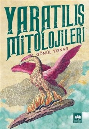 Yaratılış Mitolojileri, Gönül Yonar
