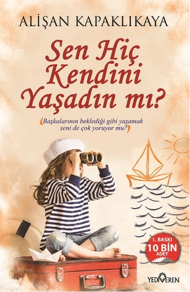 Sen Hiç Kendini Yaşadın mı?, Yediveren
