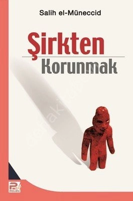 Şirkten Korunmak, M. Salih el-Müneccid