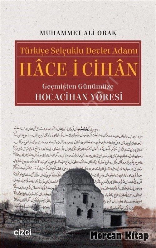Türkiye Selçuklu Devlet Adamı Hace-i Cihan (Geçmişten Günümüze Hocacihan Yöresi), Çizgi Kitapevi