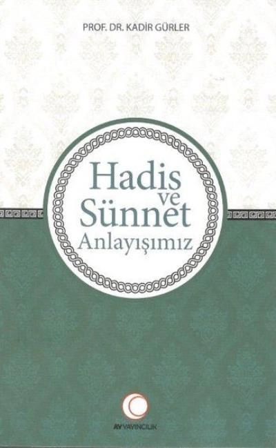 Hadis Ve Sünnet Anlayışımız, Ay Yayınları