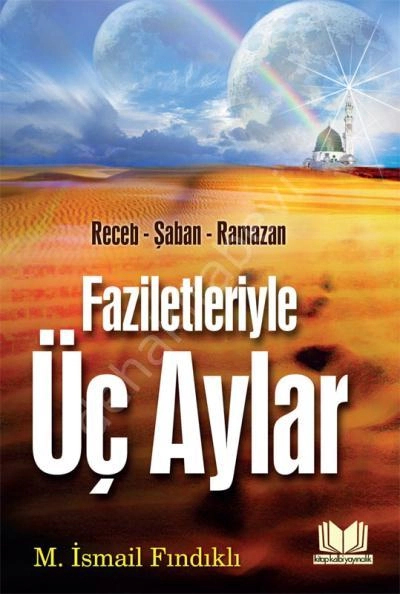 Faziletleriyle Üç Aylar, M.İsmail Fındıklı