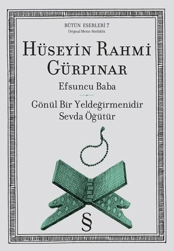 Efsuncu Baba - Gönül Bir Yeldeğirmenidir Sevda Öğüttür, Hüseyin Rahmi Gürpınar