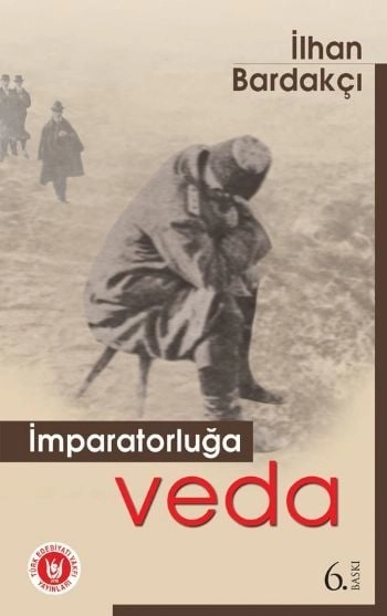 İmparatorluğa Veda, İlhan Bardakçı