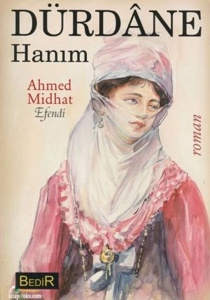 Dürdane Hanım, Ahmet Mithat Efendi, Bedir Yayınları