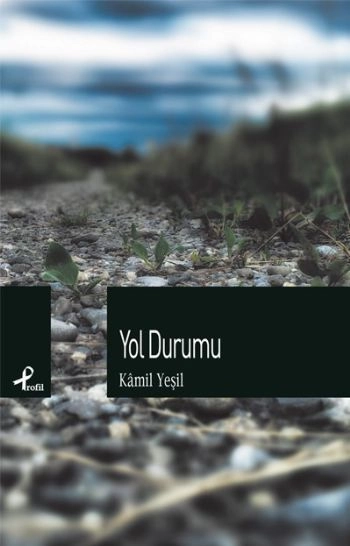 Yol Durumu, Kamil Yeşil
