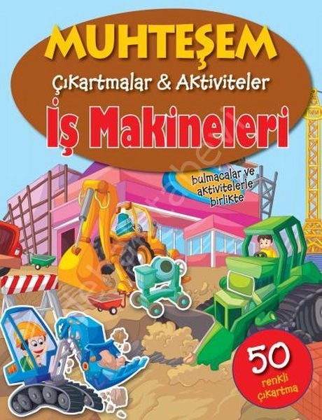 İş Makineleri - Muhteşem Çıkartmalar, Parıltı Yayıncılık