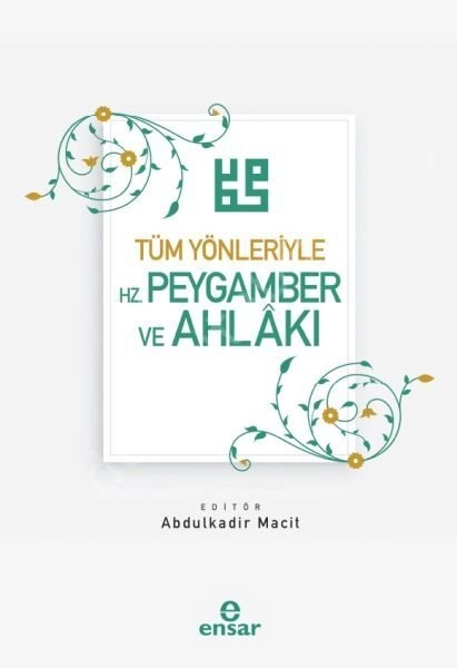 Tüm Yönleriyle Hz. Peygamber ve Ahlakı, Ensar Neşriyat