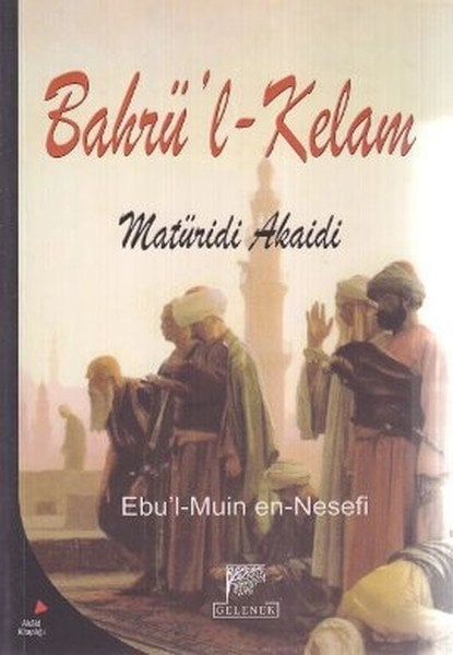 Bahrü’l Kelam Matüridi Akaidi, Ebü'l-Muin en-Nesefi