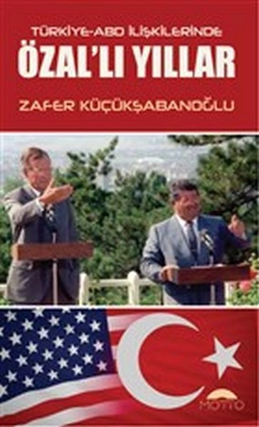 Türkiye-Abd İlişkilerinde Özal'lı Yıllar, Motto Yayınları