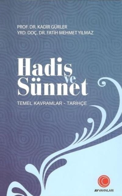 Hadis Ve Sünnet; Temel Kavramlar - Tarihçe, Ay Yayınları