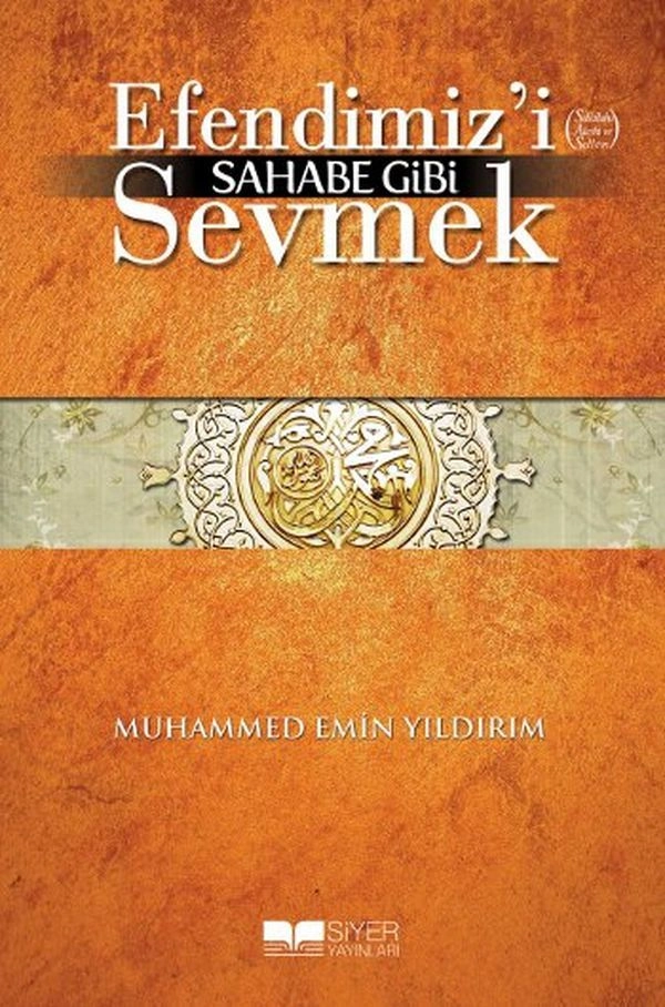 Efendimiz'i Sahabe Gibi Sevmek, Muhammed Emin Yıldırım
