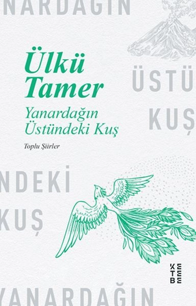 Yanardağın Üstündeki Kuş Toplu Şiirler, Ülkü Tamer