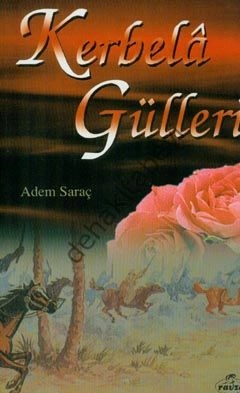 Kerbela Gülleri, Adem Saraç, Ravza Yayınları