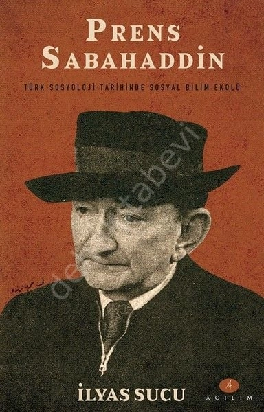 Prens Sabahaddin Türk Sosyoloji Tarihinde Sosyal Bilim Ekolü