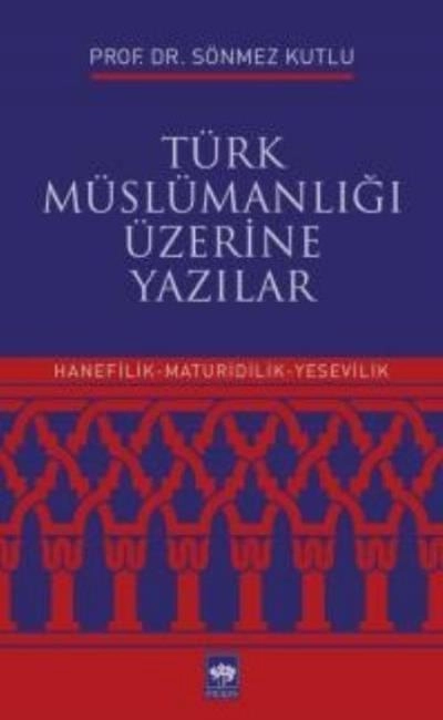 Türk Müslümanlığı Üzerine Yazılar, Sönmez Kutlu