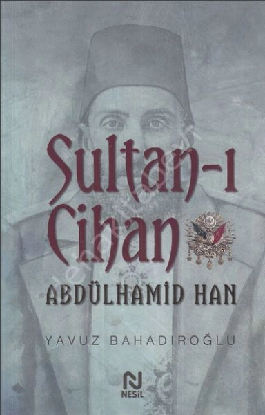 Sultanı Cihan Abdülhamid Han, Yavuz Bahadıroğlu
