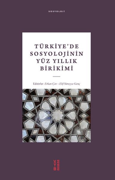 Türkiyede Sosyolojinin Yüz Yıllık Birikimi, Elif Süreyya Genç, Erkan Çav