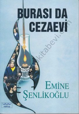 Burası da Cezaevi, Emine Şenlikoğlu