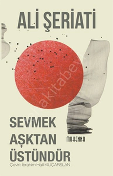 Sevmek Aşktan Üstündür, Ali Şeriati