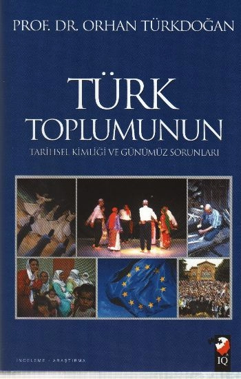 Türk Toplumunun Tarihsel Kimliği ve Günümüz Sorunları Ciltli, Orhan Türkdoğan