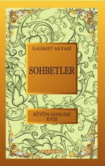 Sohbetler, S.Ahmet Arvasi