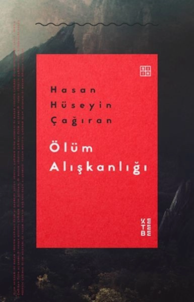 Ölüm Alışkanlığı, Hasan Hüseyin Çağıran
