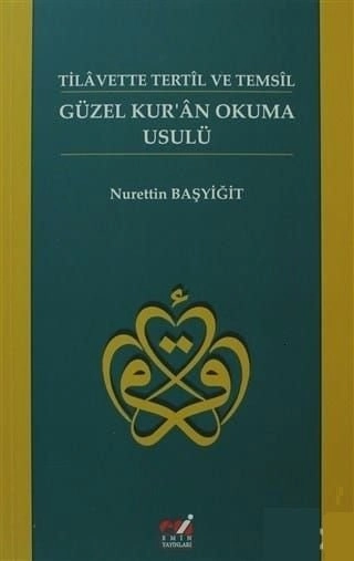 Tilavette Tetil ve Temsil Güzel Kuran Okuma Usulü