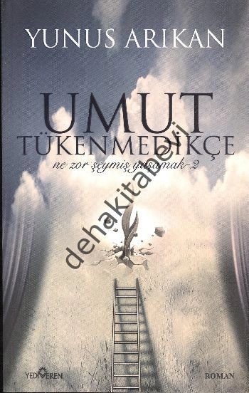 Umut Tükenmedikçe, Yunus Arıkan