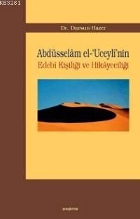 Abdüsselam El-’Uceyli’nin Edebi Kişiliği Ve Hikayeciliği, Araştırma Yayınları