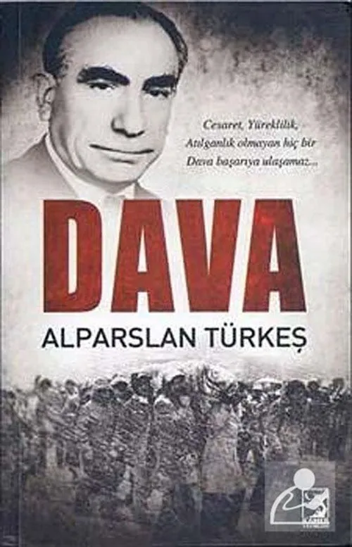 Dava ,Alparslan Türkeş, İlhan Bahar