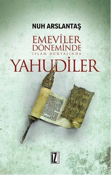Emeviler Döneminde İslam Dünyasında Yahudiler, İz Yayıncılık