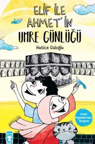Elif İle Ahmetin Umre Günlüğü