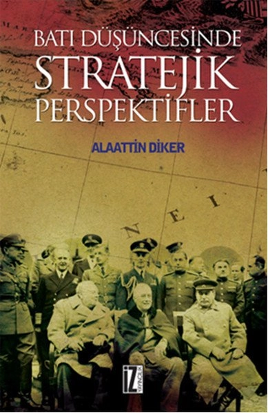 Batı Düşüncesinde Stratejik Perspektifler, Alaattin Diker, İz Yayıncılık