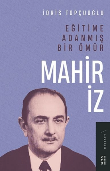 Eğitime Adanmış Bir Ömür Mahir İz, İdris Topçuoğlu