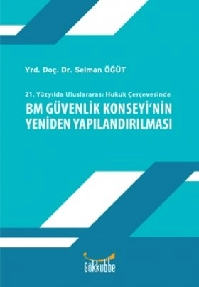 Bm Güvenlik Konseyinin Yeniden Yapılandırılması, Gökkubbe Yayınları
