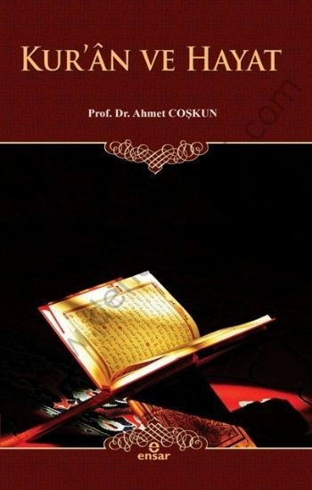 Kuran ve Hayat, Ahmet Coşkun, Ensar Neşriyat