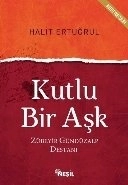 Kutlu Bir Aşk, Zübeyir Gündüzalp Destanı, Halit Ertuğrul