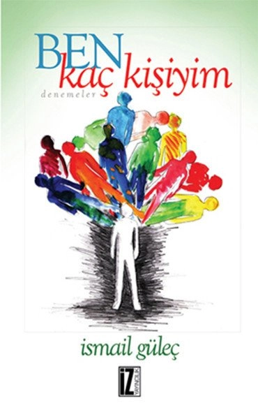 Ben Kaç Kişiyim, İsmail Güleç, İz Yayıncılık