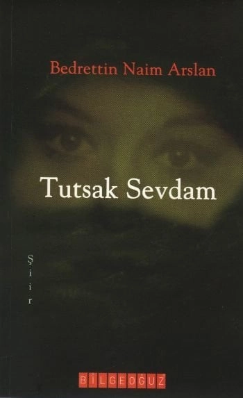 Tutsak Sevdam, Bedrettin Naim Arslan